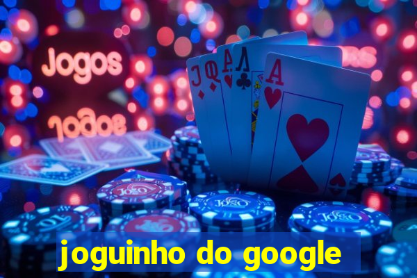 joguinho do google